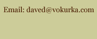 Email Daved at daved (at) vokurka.com